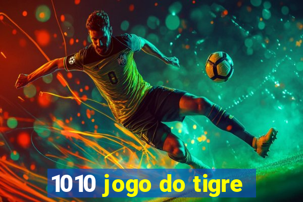 1010 jogo do tigre